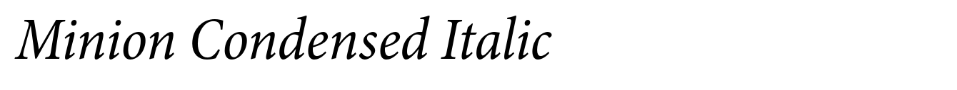 Minion Condensed Italic